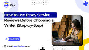 How to Use Essay Service Reviews Before Choosing a Writer (Step-by-Step)
